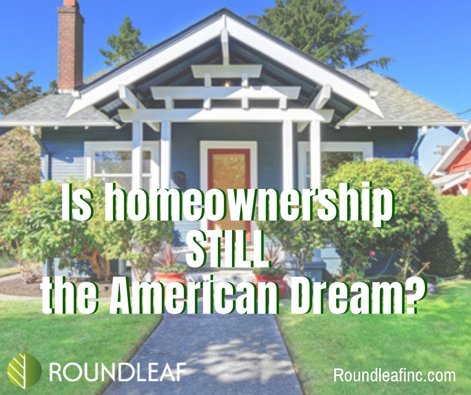 Is Homeownership Still The American Dream is-homeownership-still-the-american-dream